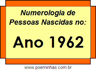 Numerologia de Quem Nasceu no Ano 1962