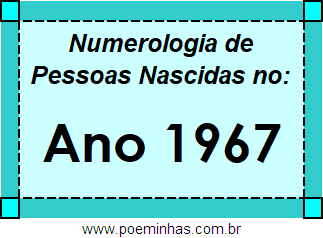 Numerologia de Quem Nasceu no Ano 1967