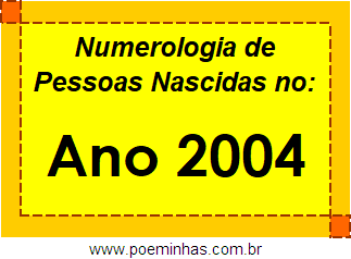 Numerologia de Quem Nasceu no Ano 2004