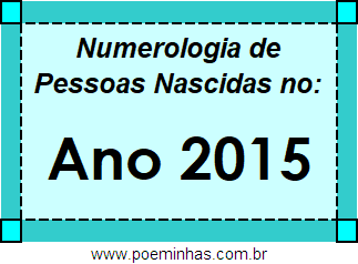 Numerologia de Quem Nasceu no Ano 2015