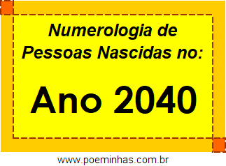 Numerologia de Quem Nasceu no Ano 2040