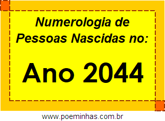 Numerologia de Quem Nasceu no Ano 2044