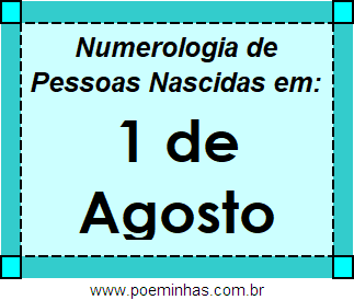 Numerologia de Pessoas Com Nascimentos em 1 de Agosto