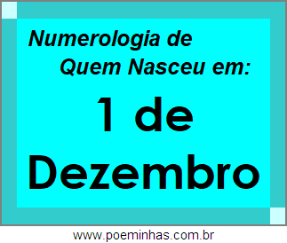 Numerologia de Pessoas Com Nascimentos em 1 de Dezembro