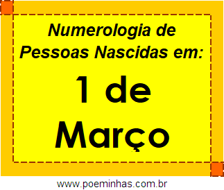 Numerologia de Pessoas Com Nascimentos em 1 de Março