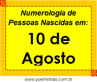 Numerologia de Pessoas Com Nascimentos em 10 de Agosto