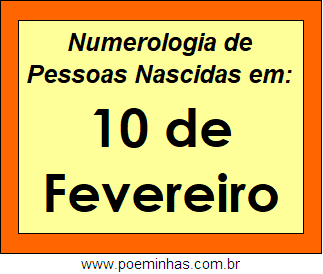 Numerologia de Pessoas Com Nascimentos em 10 de Fevereiro