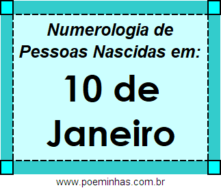 Numerologia de Pessoas Com Nascimentos em 10 de Janeiro