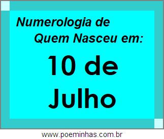 Numerologia de Pessoas Com Nascimentos em 10 de Julho