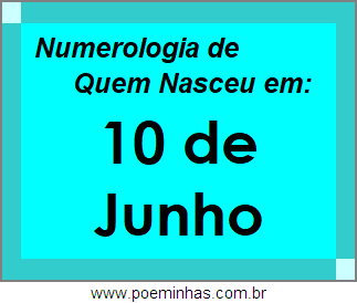 Numerologia de Pessoas Com Nascimentos em 10 de Junho