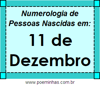 Numerologia de Pessoas Com Nascimentos em 11 de Dezembro