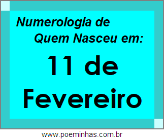 Numerologia de Pessoas Com Nascimentos em 11 de Fevereiro