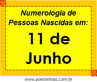 Numerologia de Pessoas Com Nascimentos em 11 de Junho