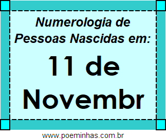 Numerologia de Pessoas Com Nascimentos em 11 de Novembro