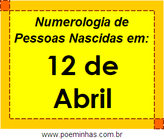 Numerologia de Pessoas Com Nascimentos em 12 de Abril