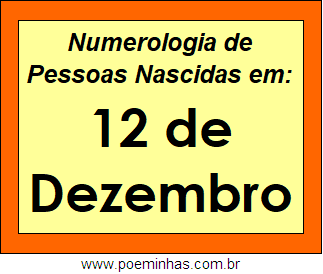 Numerologia de Pessoas Com Nascimentos em 12 de Dezembro