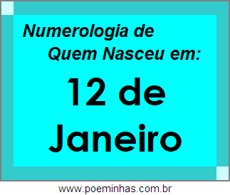 Numerologia de Pessoas Com Nascimentos em 12 de Janeiro