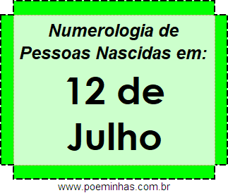 Numerologia de Pessoas Com Nascimentos em 12 de Julho