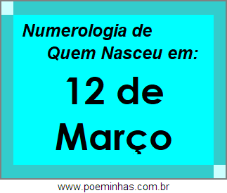 Numerologia de Pessoas Com Nascimentos em 12 de Março