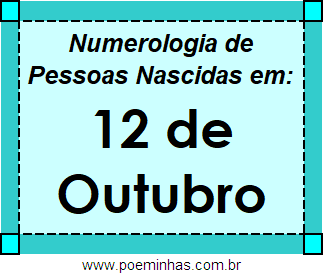 Numerologia de Pessoas Com Nascimentos em 12 de Outubro