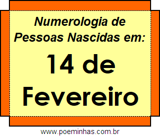 Numerologia de Pessoas Com Nascimentos em 14 de Fevereiro