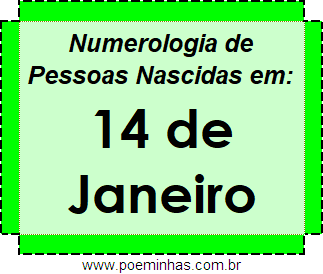 Numerologia de Pessoas Com Nascimentos em 14 de Janeiro