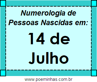 Numerologia de Pessoas Com Nascimentos em 14 de Julho