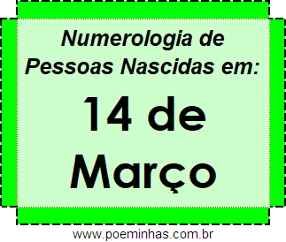 Numerologia de Pessoas Com Nascimentos em 14 de Março