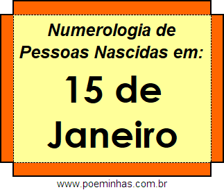 Numerologia de Pessoas Com Nascimentos em 15 de Janeiro