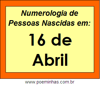 Numerologia de Pessoas Com Nascimentos em 16 de Abril