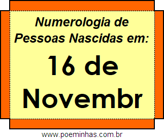 Numerologia de Pessoas Com Nascimentos em 16 de Novembro