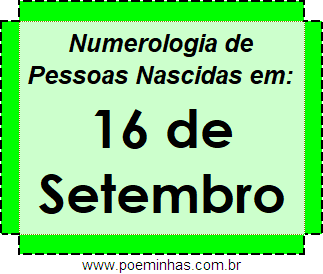 Numerologia de Pessoas Com Nascimentos em 16 de Setembro