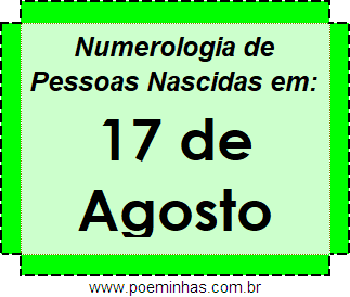 Numerologia de Pessoas Com Nascimentos em 17 de Agosto