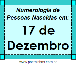 Numerologia de Pessoas Com Nascimentos em 17 de Dezembro