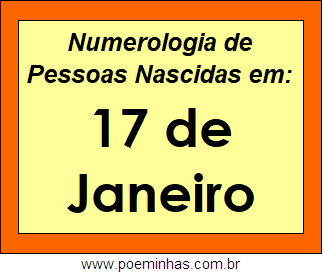 Numerologia de Pessoas Com Nascimentos em 17 de Janeiro