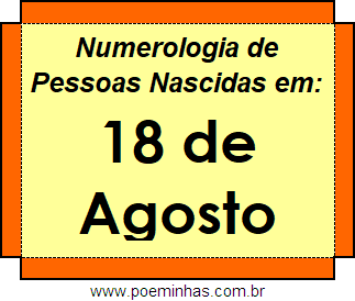 Numerologia de Pessoas Com Nascimentos em 18 de Agosto