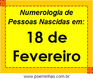 Numerologia de Pessoas Com Nascimentos em 18 de Fevereiro