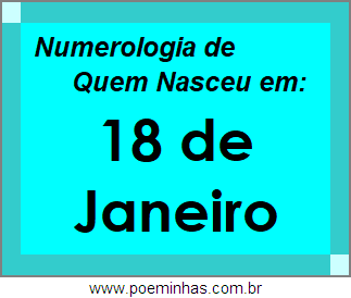 Numerologia de Pessoas Com Nascimentos em 18 de Janeiro