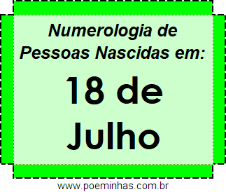 Numerologia de Pessoas Com Nascimentos em 18 de Julho