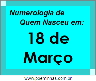 Numerologia de Pessoas Com Nascimentos em 18 de Março