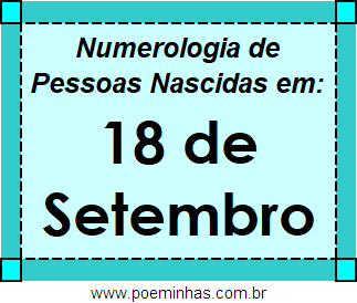 Numerologia de Pessoas Com Nascimentos em 18 de Setembro