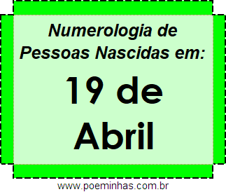 Numerologia de Pessoas Com Nascimentos em 19 de Abril