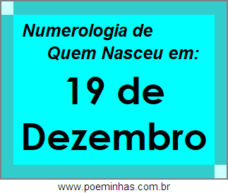 Numerologia de Pessoas Com Nascimentos em 19 de Dezembro