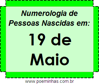 Numerologia de Pessoas Com Nascimentos em 19 de Maio