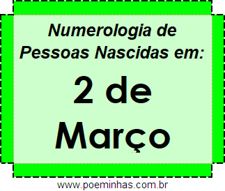 Numerologia de Pessoas Com Nascimentos em 2 de Março