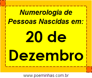 Numerologia de Pessoas Com Nascimentos em 20 de Dezembro