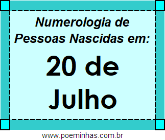 Numerologia de Pessoas Com Nascimentos em 20 de Julho