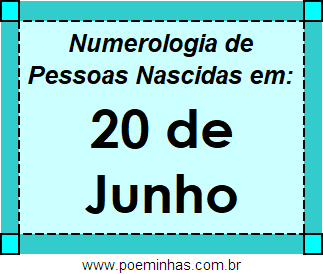 Numerologia de Pessoas Com Nascimentos em 20 de Junho