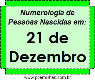 Numerologia de Pessoas Com Nascimentos em 21 de Dezembro