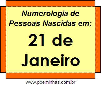 Numerologia de Pessoas Com Nascimentos em 21 de Janeiro